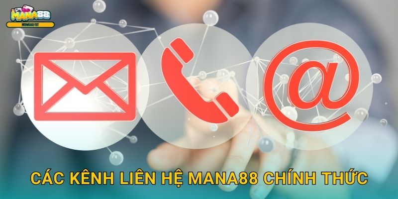 Các kênh liên hệ mana88 chính thức
