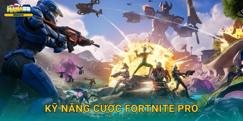 Fortnite Mana88 - Nền tảng cược BR sáng tạo 3 Kỹ năng cược Fortnite pro