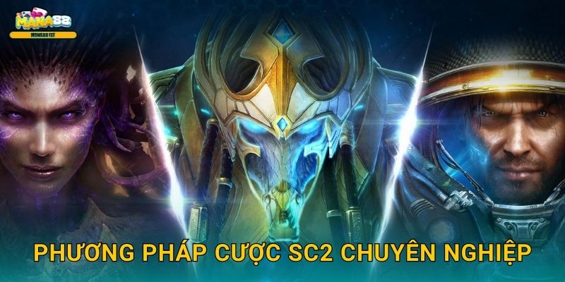 StarCraft II Mana88 - RTS cược chiến lược cao 3 Phương pháp cược SC2 chuyên nghiệp