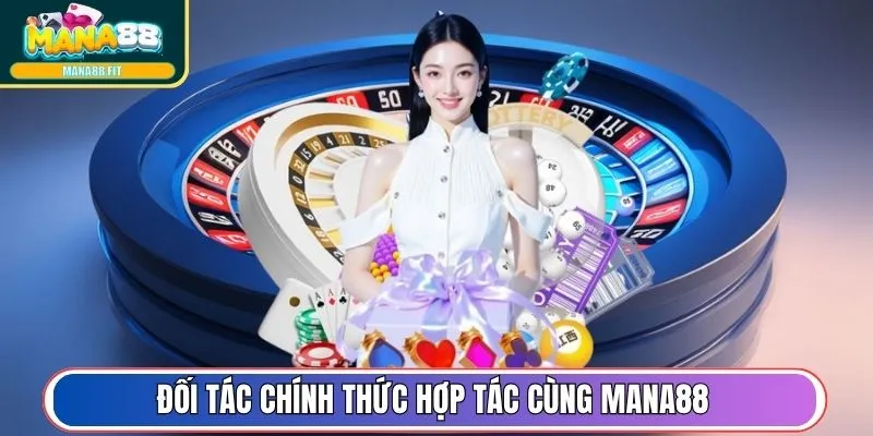 Đối tác chính thức hợp tác cùng Mana88